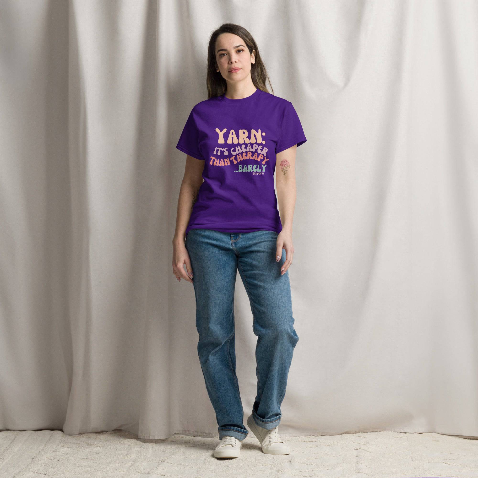 Yarn: It’s Cheaper Than Therapy… Barely T-Shirt